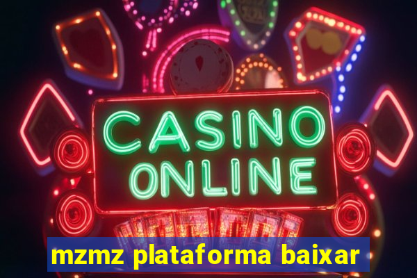 mzmz plataforma baixar